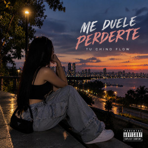 ME DUELE PERDERTE by TU CHINO FLOW