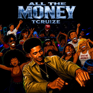 ALL THE MONEY by TCRUIZE