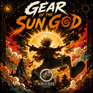 Gear of the Sun God by Kalebae Music