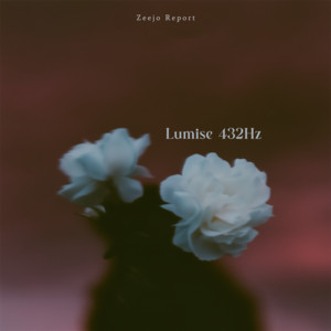 Lumise 432Hz by Zeejo Report