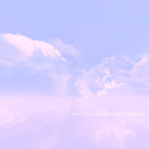 Sanctuary (Edit) by Kristoffer Wallin