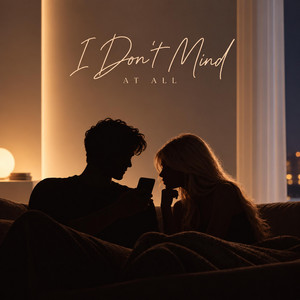 I Don't Mind At All by The Romantic Playlist