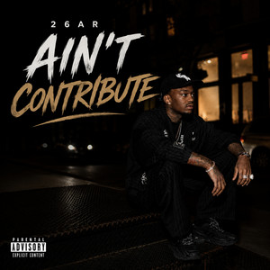 Ain't Contribute by 26ar