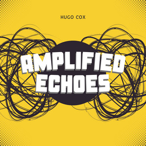 Amplified Echoes by Hugo Cox