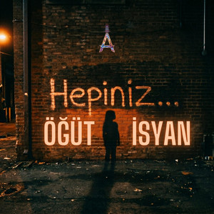 Hepiniz... (Öğüt ve İsyan)