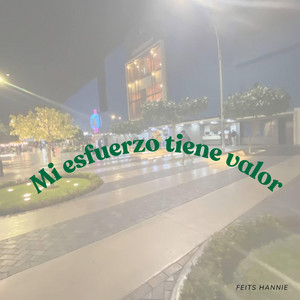 Mi esfuerzo tiene valor by Patrickyesp