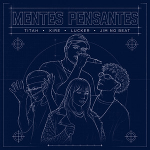 Mentes Pensantes by Titah, FKG, iamJDmp3, Jim no Beat