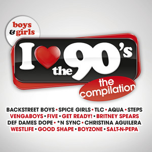 I Love The 90's - Boys & Girls Edition - Compilation by Various