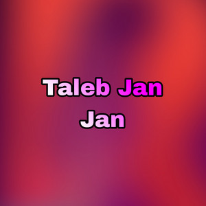 Talib Jan - Taleb Jan Jan