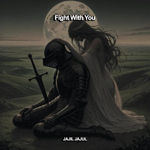 JAJIL JAJUL - Fight with You