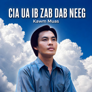 Cia Ua Ib Zab Dab Neeg by Kawm Muas