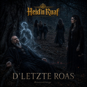 D'Letzte Roas by Heid'n Ruaf, Runenhain