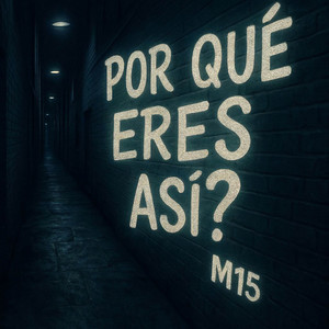 Marce15lito - POR QUÉ ERES ASÍ?