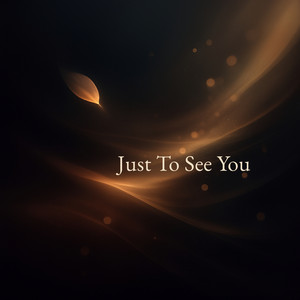 Just To See You by kami xxvoice