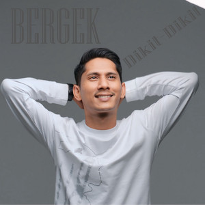 Bergek - Dikit-Dikit