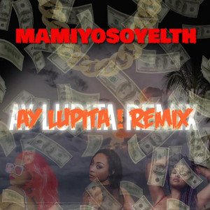 AY LUPITA - Remix by mamiyosoyelth, Alex Produciendo