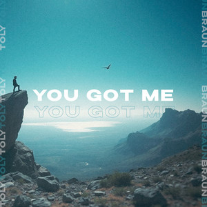 You Got Me by Toly Braun