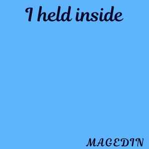 I Held Inside by Magedin