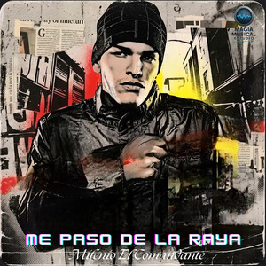 Me Paso De La Raya by Milenio El Comandante