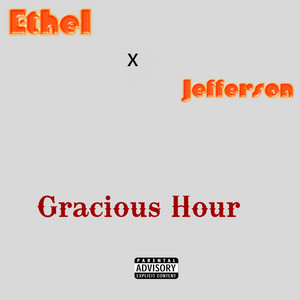 Ethel & Jefferson - Gracious Hour
