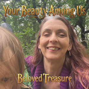 Your Beauty Among Us by Beloved Treasure