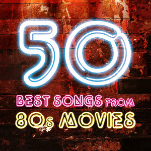 50 Best Songs from 80s Movies - Album by TMC Movie Tunez | Spotify