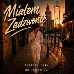 Miałem Zadzwonić by Oliwier Vane, Kamil Dolphin Official