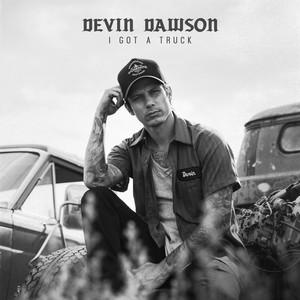I Got a Truck by Devin Dawson