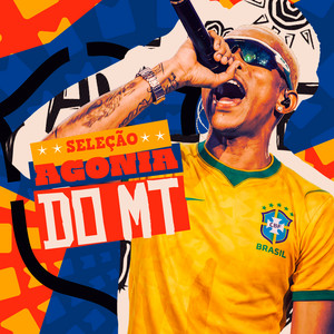 Seleção Agonia do MT by É O MT, A Vitorinha Tá, Coruja Gravações