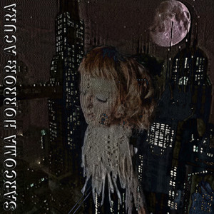ACURA by SARCOMA HORROR