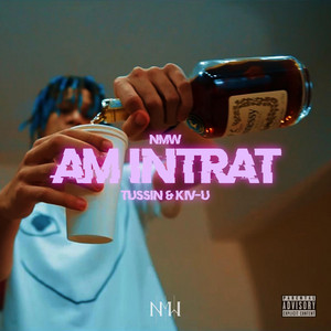 NMW - Am Intrat (feat. Tussin & Kiv-U)