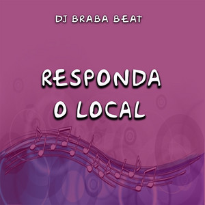 Dj Braba Beat - Responda o Local