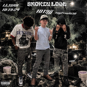 Smokin loud by 1019 jj, zayfromda30