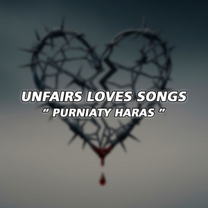 Unfair Love Song 12 by PURNIATY HARAS