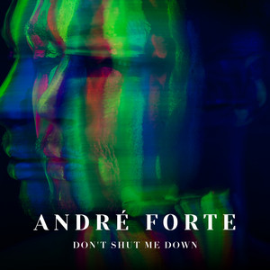 Don't Shut Me Down by André Forte