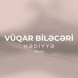 Vüqar Biləcəri - Hədiyyə (Remix)