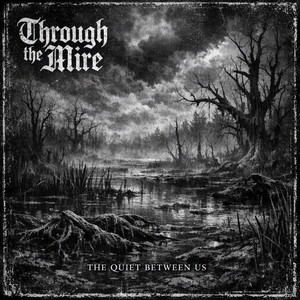 Break the Silence by Through the Mire