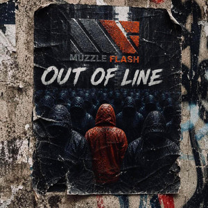 Out Of Line by MUZZLE FLASH