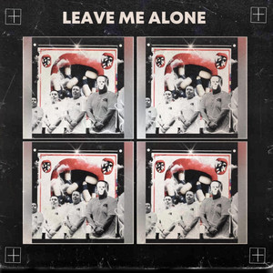 Leave Me Alone