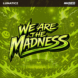 We Are The Madness - Radio edit by Lunaticz