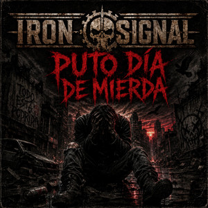 Puto dia de mierda by Iron Signal