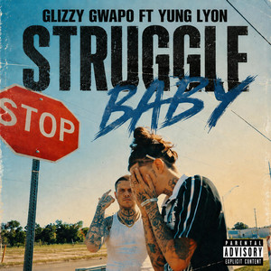 Struggle Baby by Glizzy Gwapo, Yung Lyon