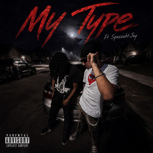 My Type by 2Slickk, Spazzaht.Jay