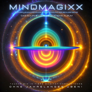 Das Source Code Meditations-Album: Tauche ein in tiefe Meditationszustände - ohne jahrelanges Üben! (Solfeggio-Biofrequenzanwendungen zur Meisterung des Bewusstseins)