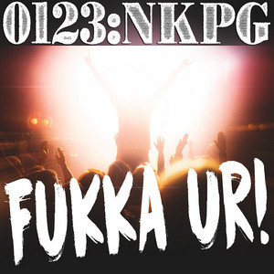 Fukka ur! by 0123:NKPG, JONFRED, 18 Horses