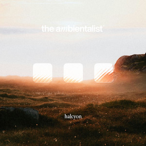 Halcyon by The Ambientalist