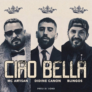 Didine Canon X Mc Artisan X Blingos (Ciao Bella) by BOR3I