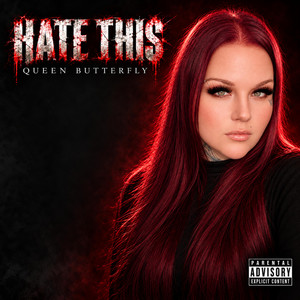 Hate This by Queen Butterfly