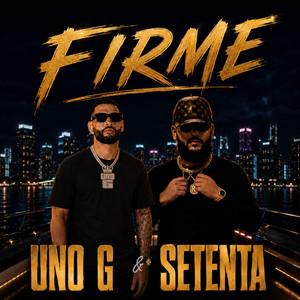 Firme by UNO G, Setenta