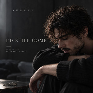 I'D STILL COME by AUREYN